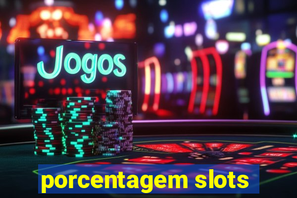 porcentagem slots